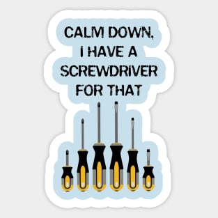 Calm Down, I have a screwdriver for that, architect gift, property developer Sticker